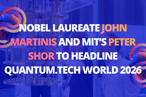 Nobel Laureate John Martinis and MIT’s Peter Shor to Headline
